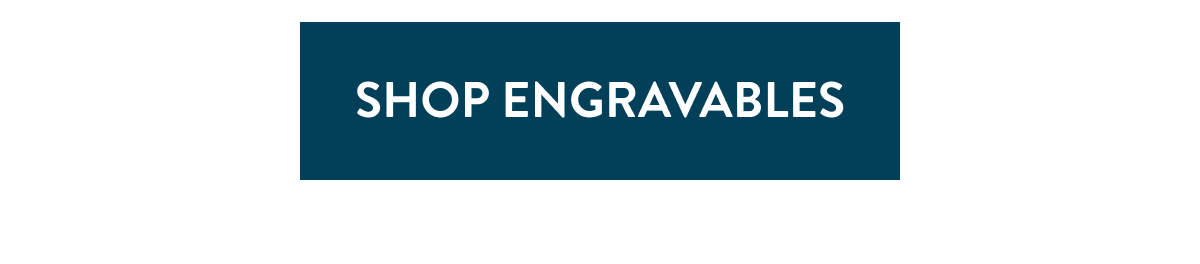 Shop Engravables