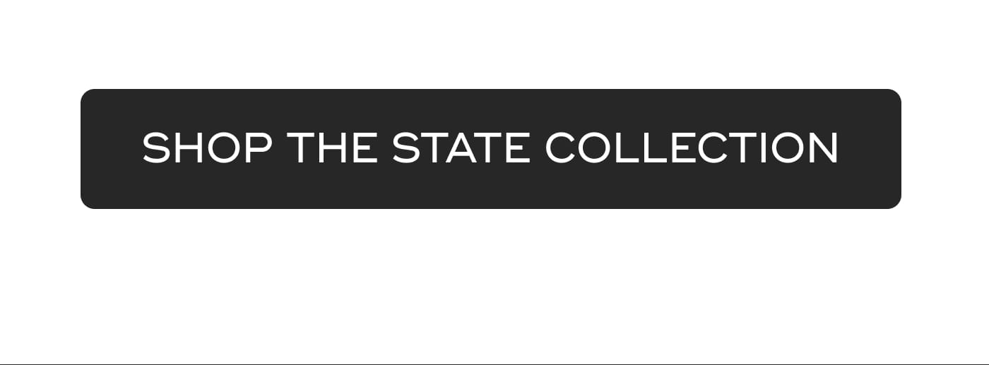 SHOP THE STATE COLLECTION