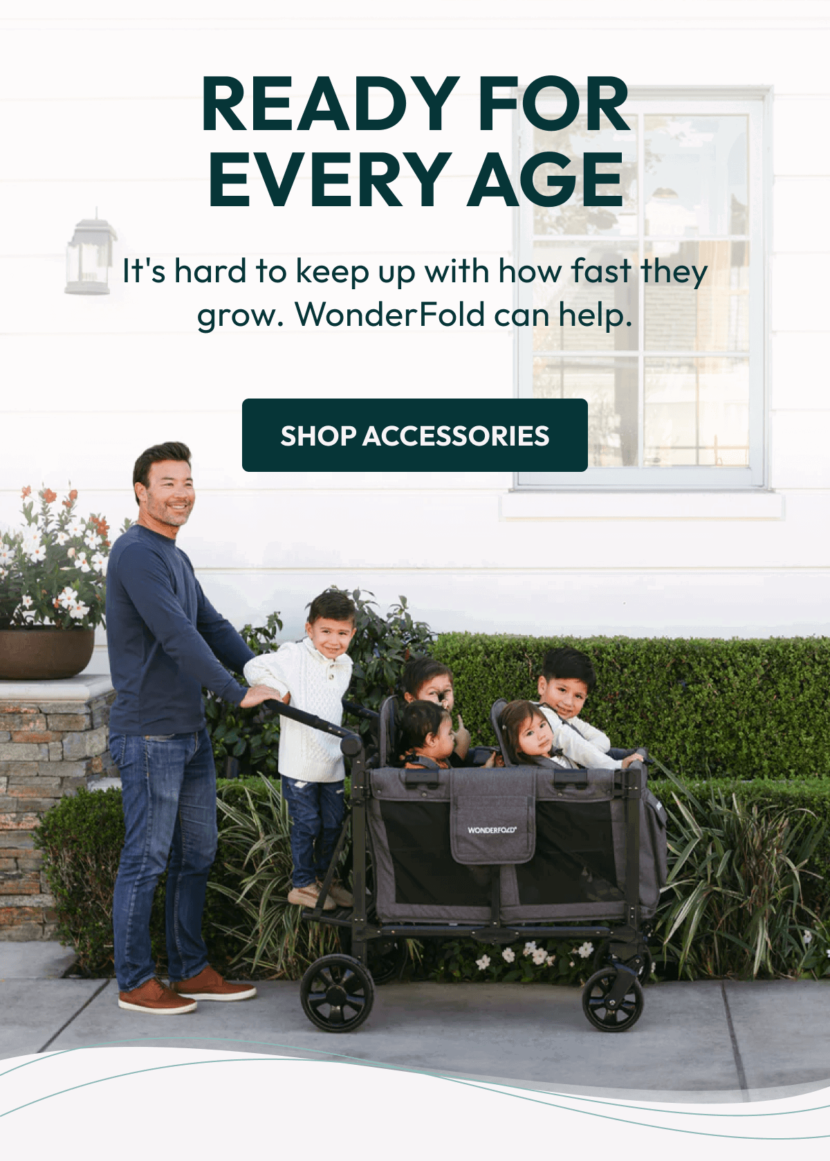 Ready for Every Age | It's hard to keep up with how fast they grow. WonderFold can help. | Shop Accessories