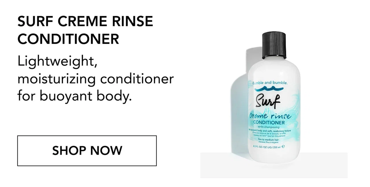 SURF CREME RINSE CONDITIONER | Lightweight, moisturizing conditioner for buoyant body. | SHOP NOW SURF CREME RINSE CONDITIONER | Lightweight, moisturizing conditioner for buoyant body. | SHOP NOW