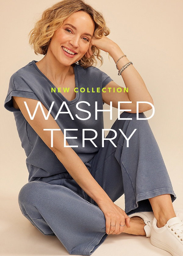 New collection. Washed terry.