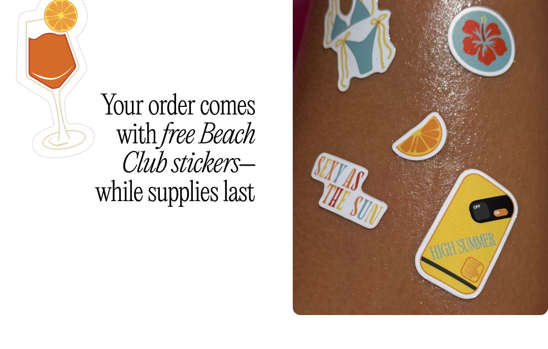 Free Beach Club stickers, while supplies last!