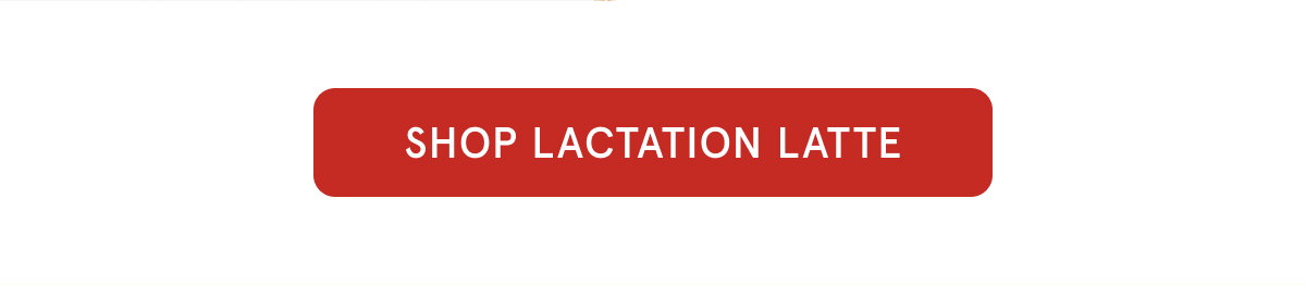 Shop Lactation Latte