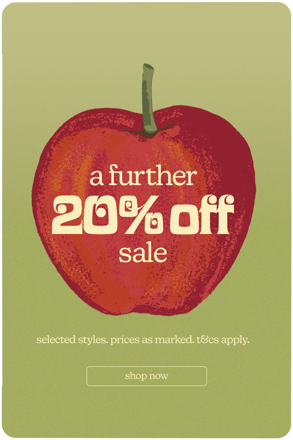 a further 20% off sale. selected styles. prices as marked. t&c's apply. shop now.