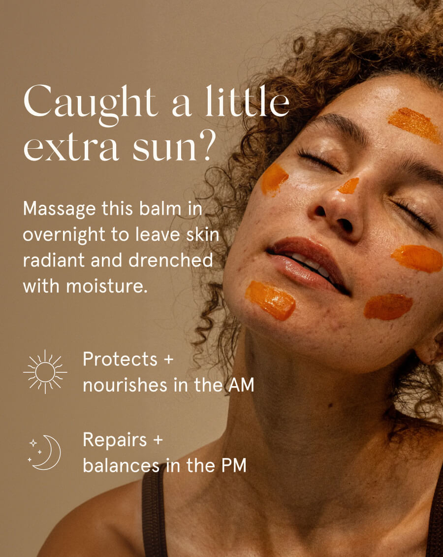 Caught a little extra sun? Massage this balm in overnight to leave skin radiant and drenched with moisture. Protects + nourishes in the AM Repairs + balances in the PM