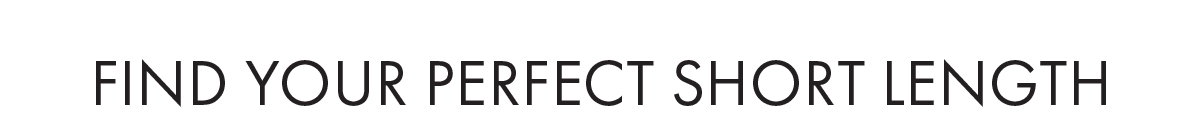 Find Your Perfect Short Length