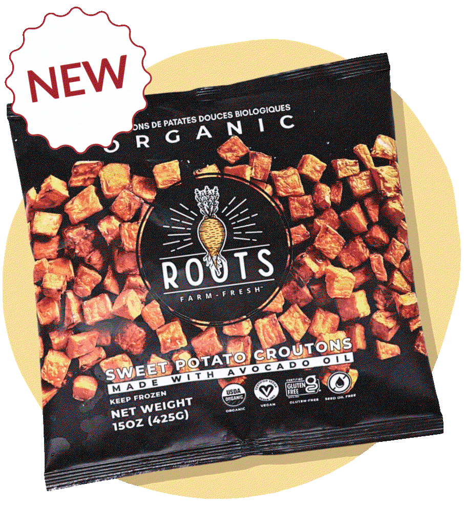 NEW: Roots Farm Fresh Organic Fries & Croutons