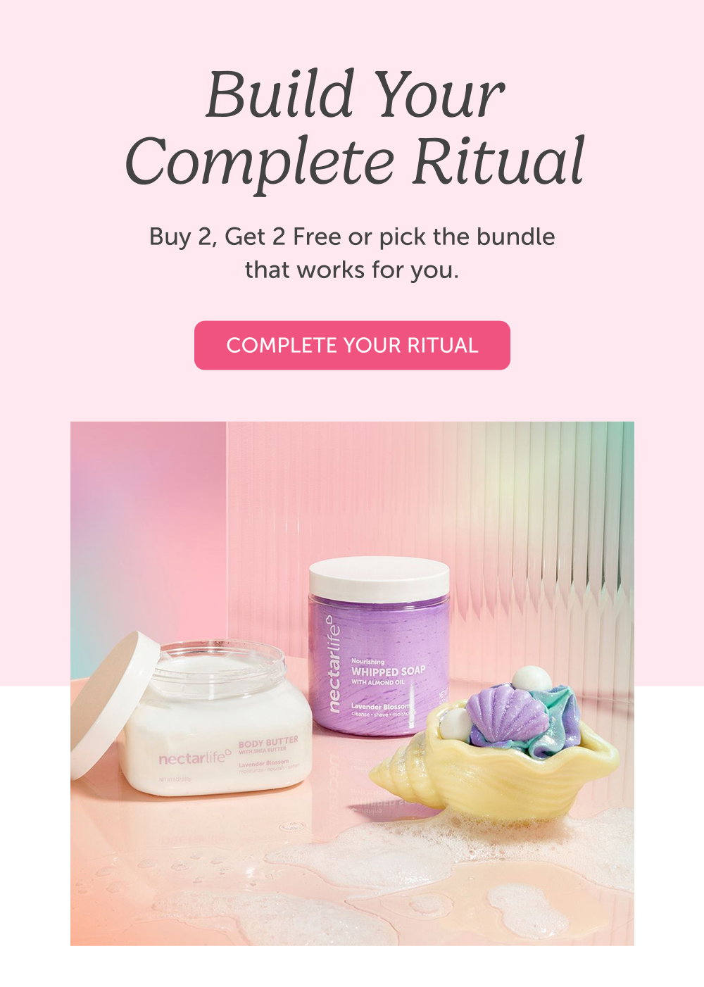 Build Your Complete Ritual. Buy 2, Get 2 Free or pick the bundle that works for you.