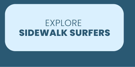The Sidewalk Surfers Collection