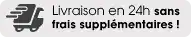 Livraison en 24h sans frais supplémentaires!