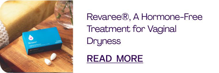 Revaree®, A Hormone-Free Treatment for Vaginal Dryness