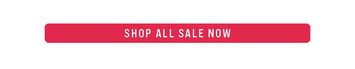 SHOP ALL SALE NOW