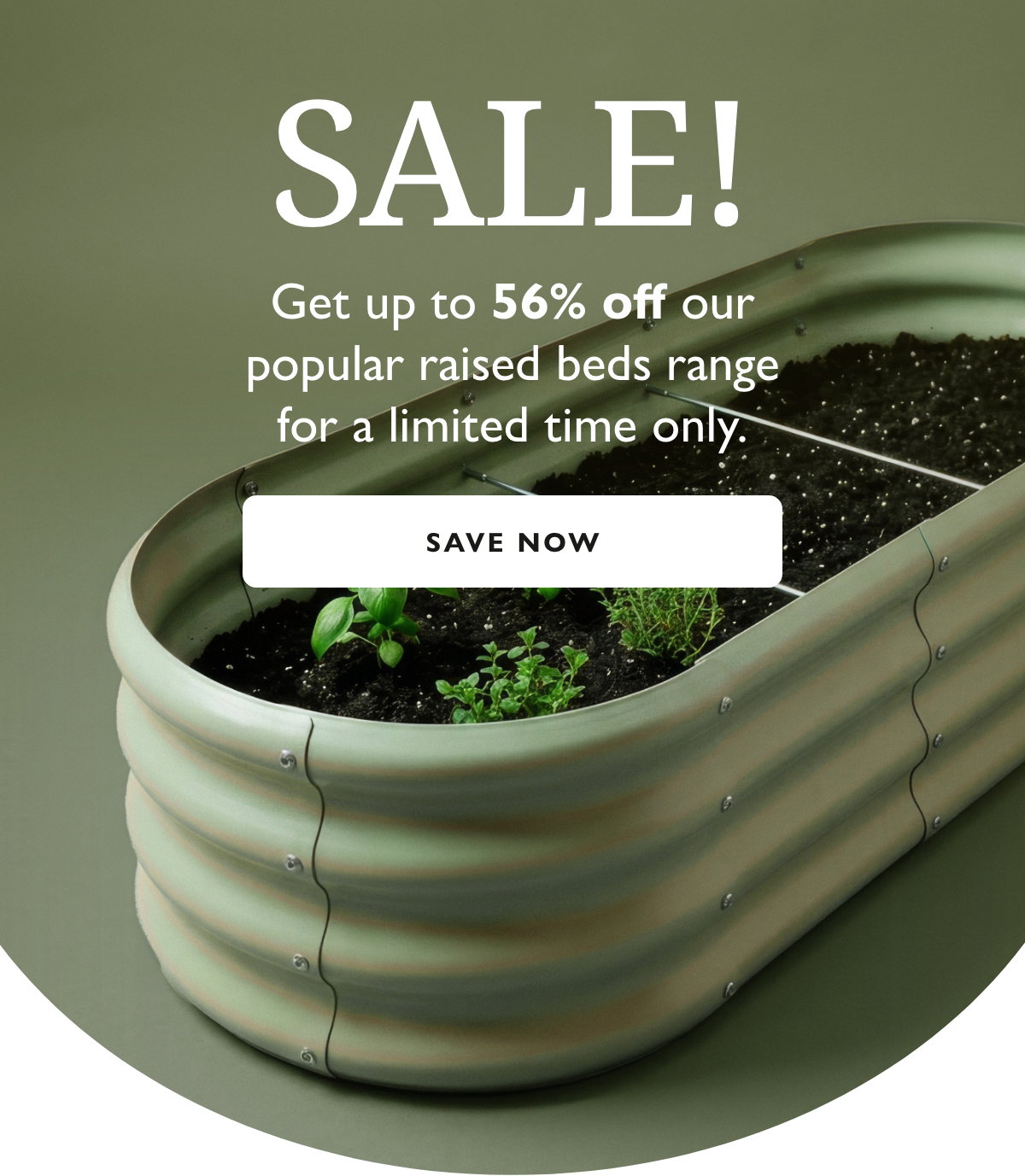 Get up to 56% off our popular raised beds range for a limited time only. 