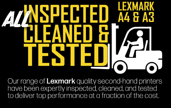 All Inspected, Cleaned & Tested - Our Range of Lexmark quality second-hand printers have been expertly inspected, cleaned and tested to deliver top performance at a fraction of the cost.