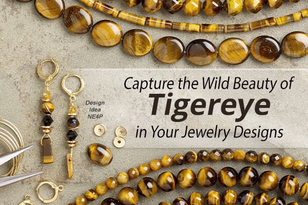 Capture the Wild Beauty of Tigereye in your Jewelry Designs