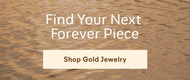 Find Your Next Forever Piece