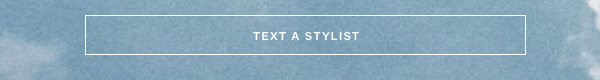 text a stylist 