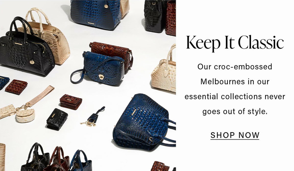 Keep It Classic Our croc-embossed Melbourne in our essentials collection never goes out of style. SHOP NOW