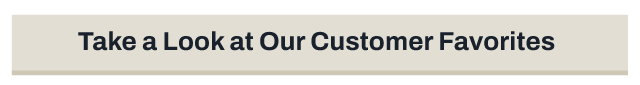 Customer favorites and best sellers