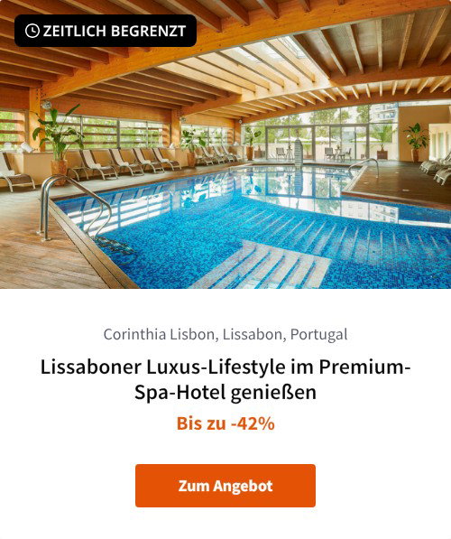 Lissaboner Luxus-Lifestyle im Premium-Spa-Hotel genießen
