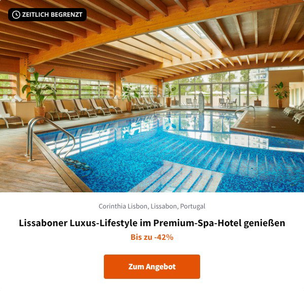 Lissaboner Luxus-Lifestyle im Premium-Spa-Hotel genießen