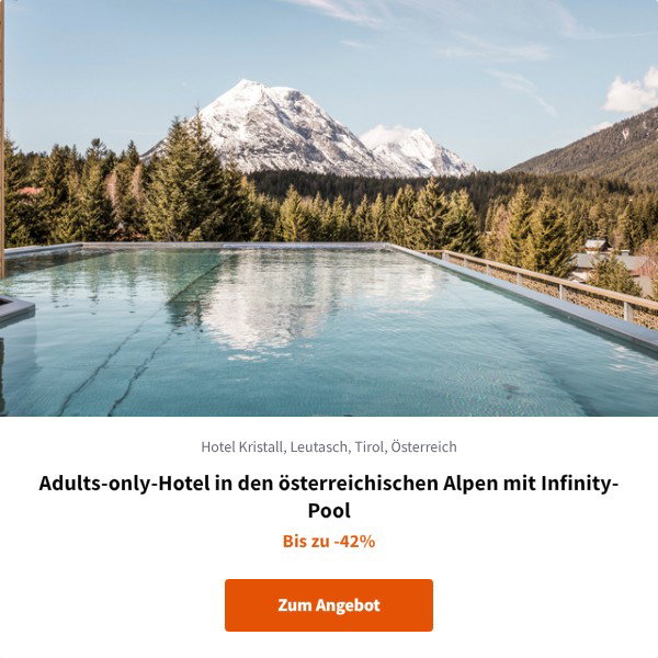 Adults-only-Hotel in den österreichischen Alpen mit Infinity-Pool