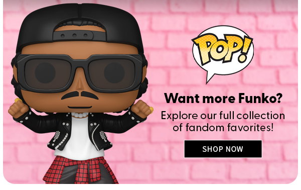 Want more Funko? Explore our full collection. shop now 