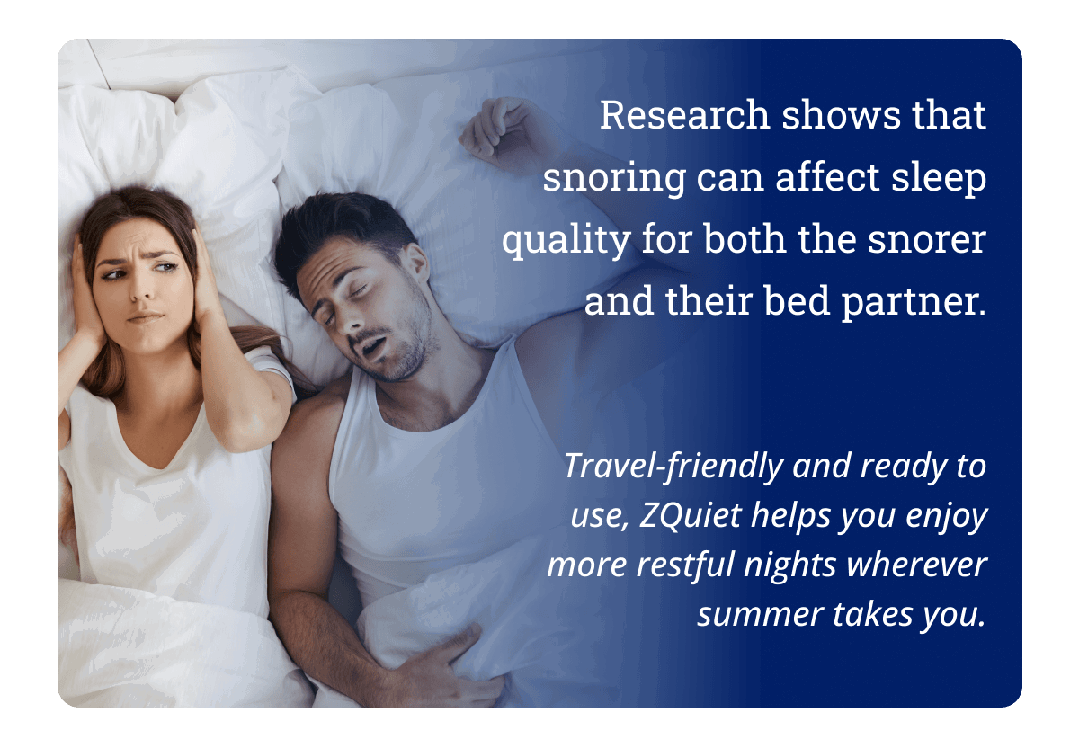 Research shows that snoring can affect sleep quality for both the snorer and their bed partner.