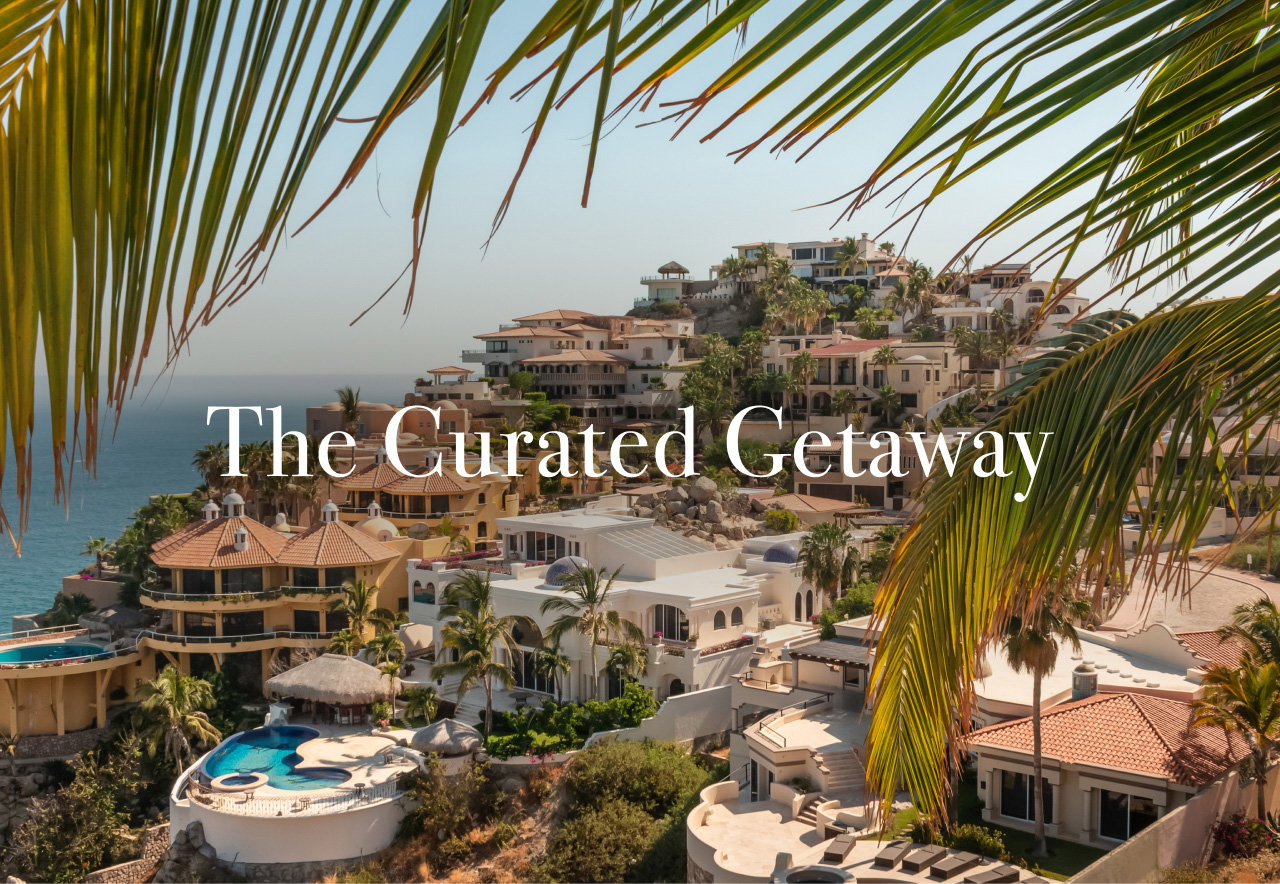 THE CURATED GETAWAY