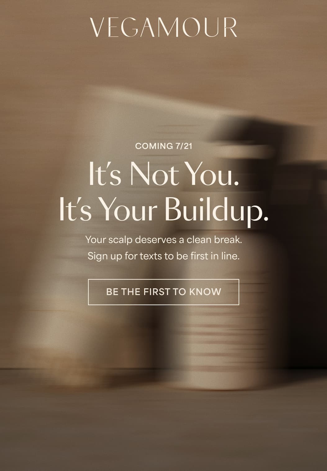 COMING 7/21 | Be The First To Know