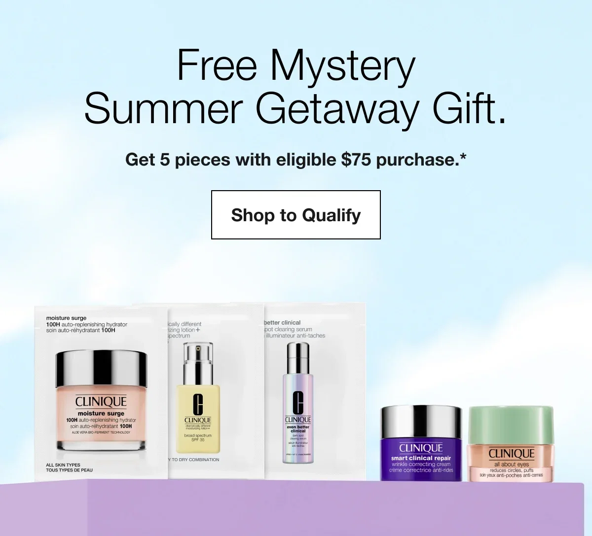 Free Mystery Summer Getaway Gift. | Get 5 pieces with eligible $75 purchase.* | Shop to Qualify
