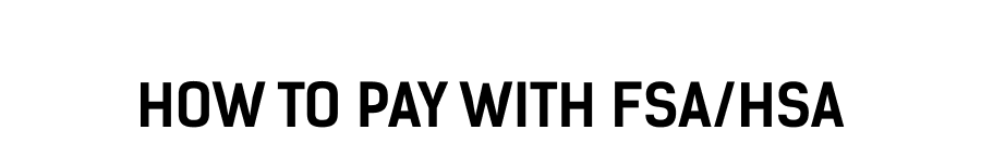How to pay with FSA/HSA