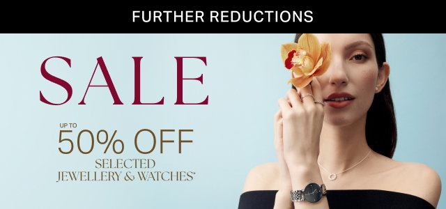 UP TO 50% OFF JEWELLERY & WATCHES*
