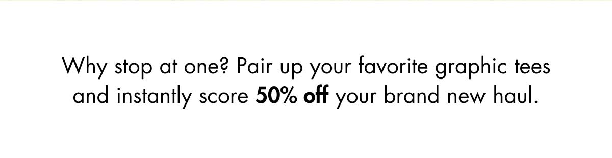 Buy 2 Tops Get 50% OFF