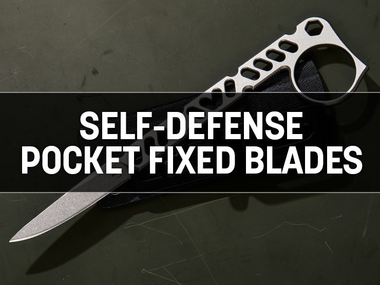 The Best Pocket Fixed Blades for Self-Defense