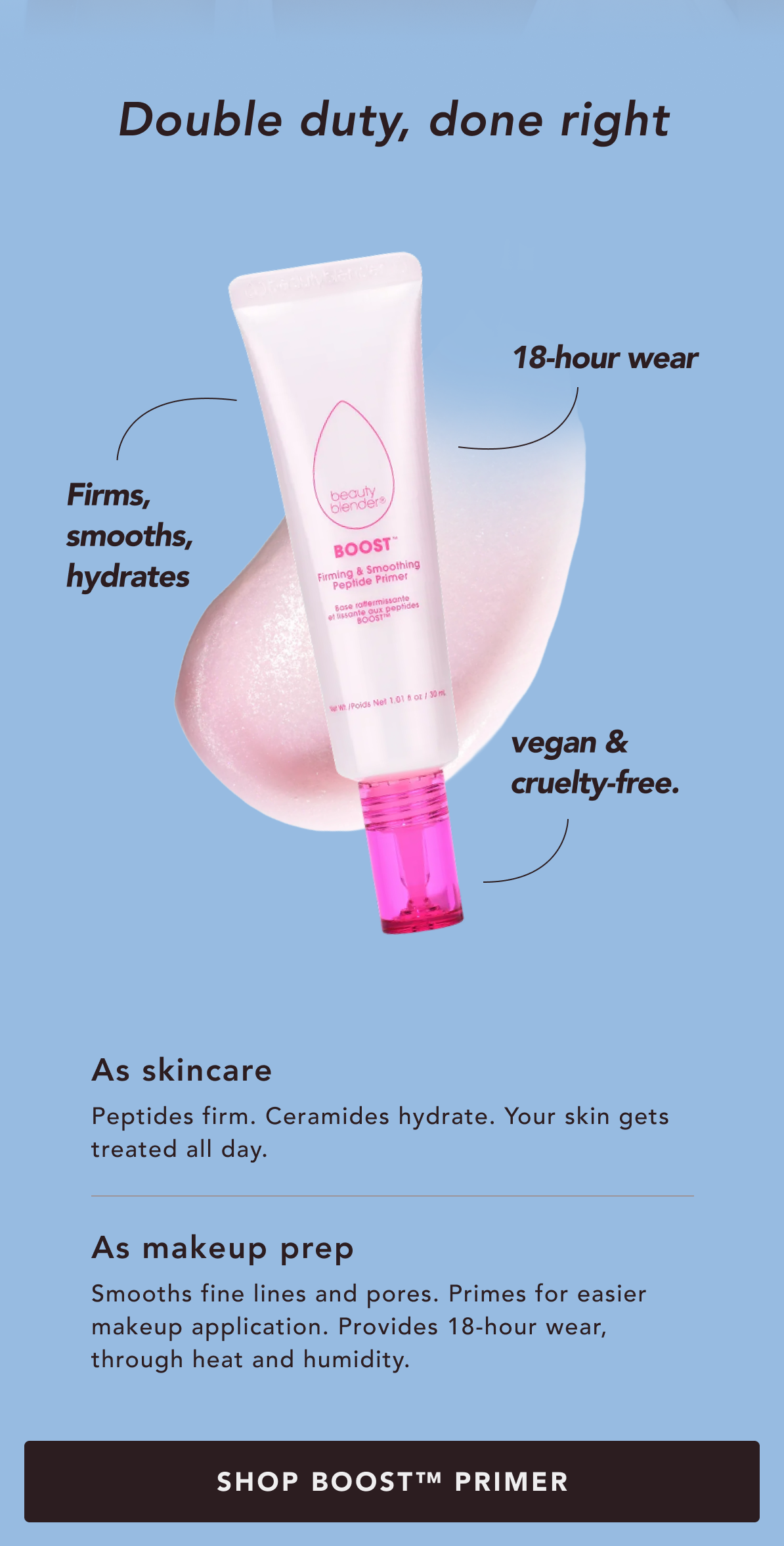 Double duty done right. Shop Boost™ Primer.