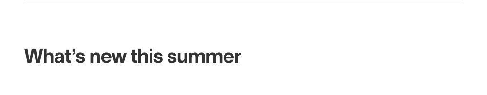 What’s new this summer 