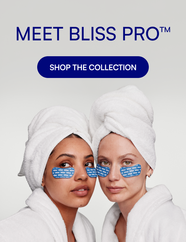 MEET BLISS PRO™ SHOP THE COLLECTION