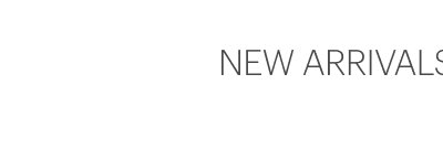 New Arrivals