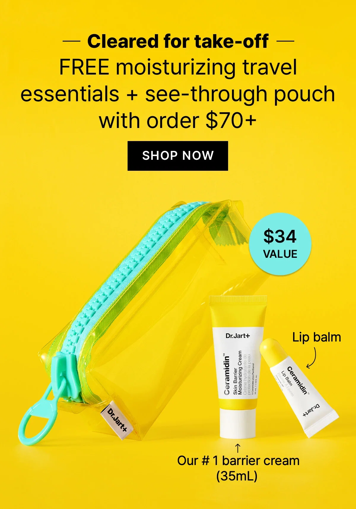 Cleared for take-off | FREE moisturizing travel essentials + see-through pouch with order $70+ | SHOP NOW | $34 VALUE | Our # 1 barrier cream (35mL) | Lip balm