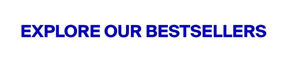 Explore Our Bestsellers