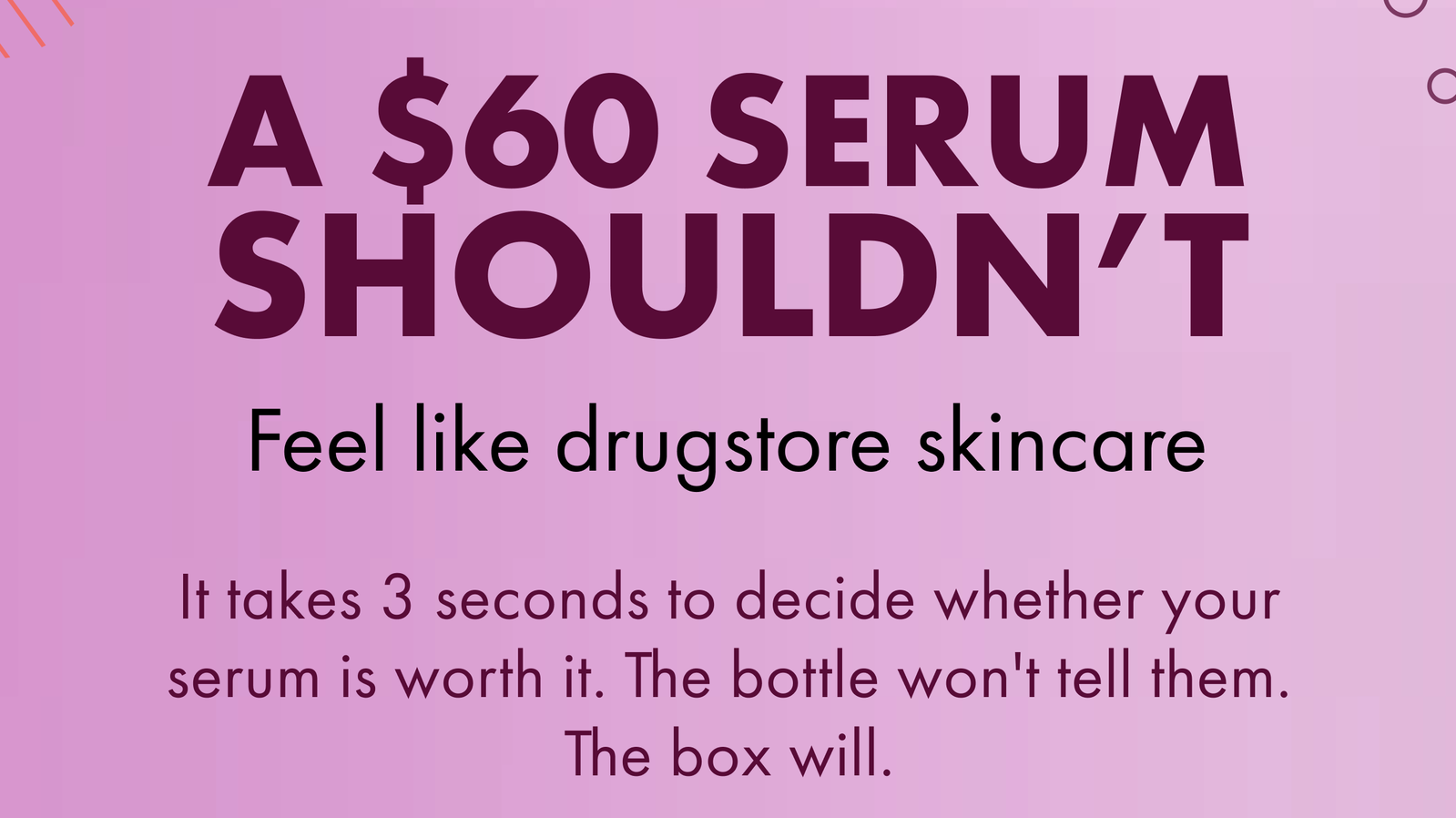 A $60 Serum Shouldn’t Feel Like Drugstore Skincare