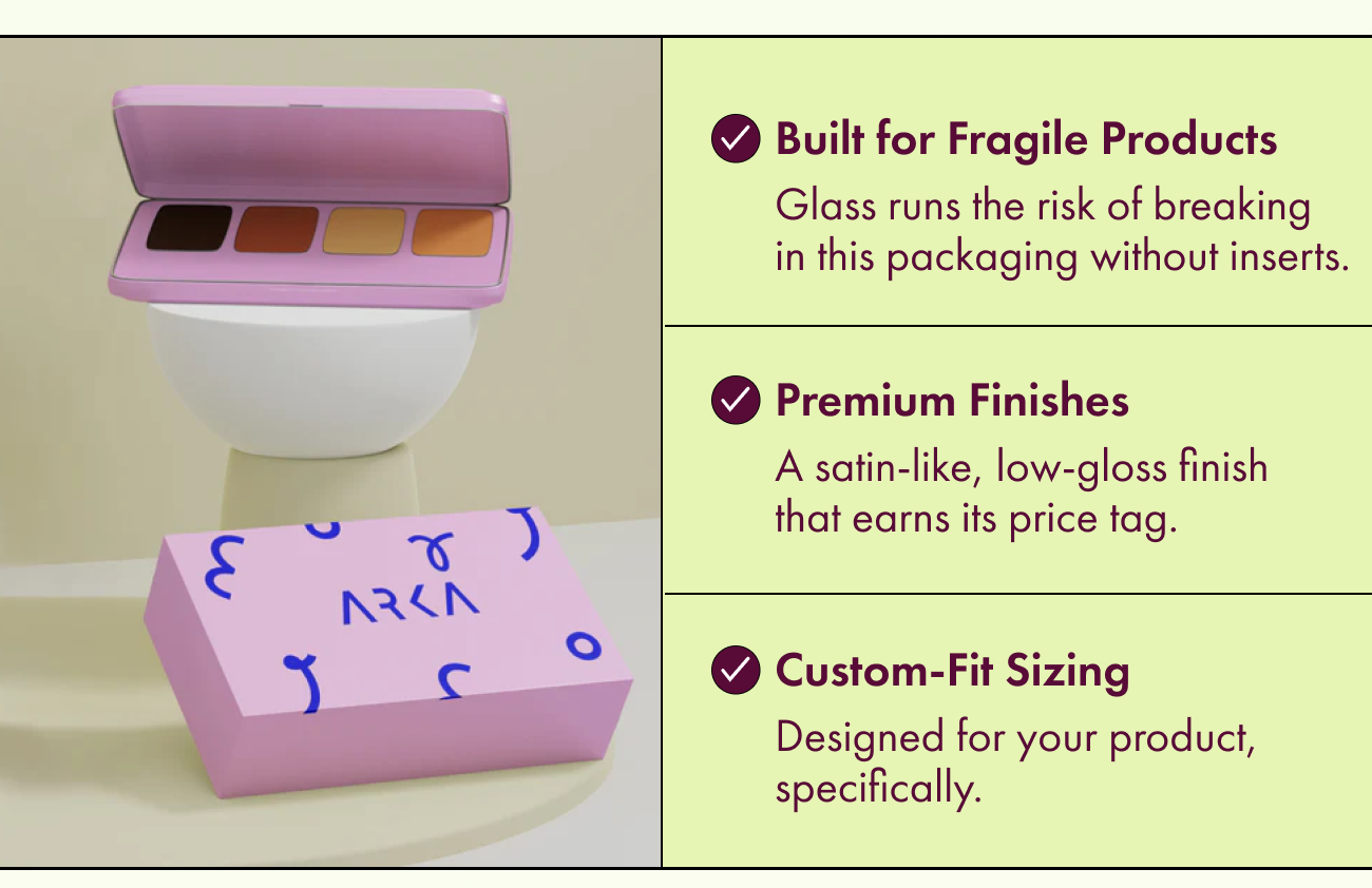 Built for Fragile Products, Premium Finishes, Custom-Fit Sizing