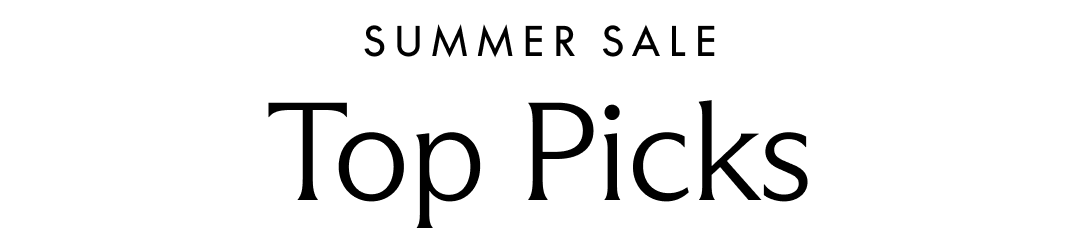 Summer Sale. Top Picks.