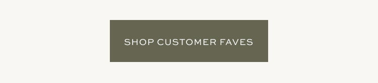 SHOP CUSTOMER FAVES