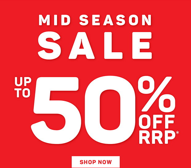 Mid Season Sale: Up to 50% Off RRP*