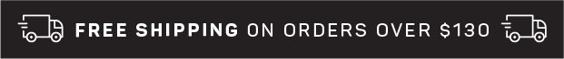 FREE SHIPPING ON ORDERS $130