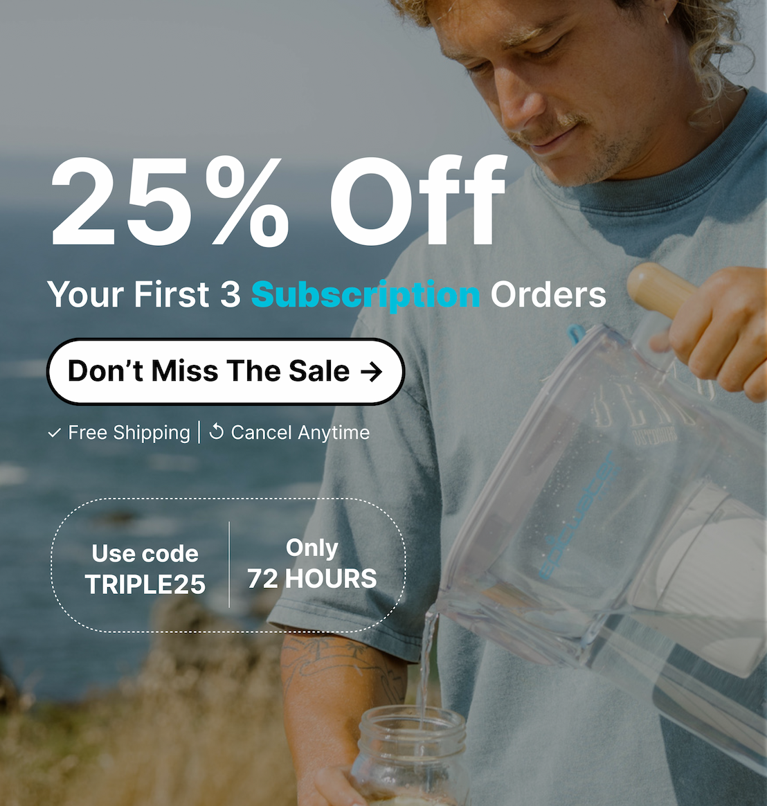 25% Off Your First 3 Subscription Orders ***Don't Miss The Sale*** ✓ Free Shipping | ↺ Cancel Anytime | Use code TRIPLE25 | Only 72 Hours