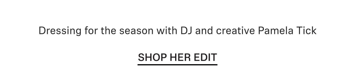 Dressing for the season with DJ and creative Pamela Tick