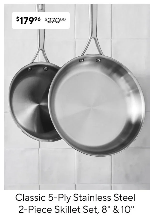 Sur la table Classic 5-Ply Stainless Steel 2-Piece Skillet Set
